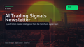 AI Trading Signals Newsletter