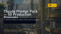 Claude Prompt Pack — 50 Production Prompts
